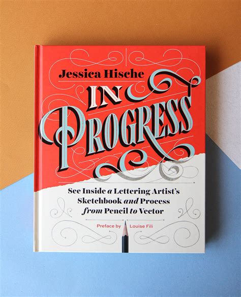 In Progress See Inside a Lettering Artist s Sketchbook and Process from Pencil to Vector Kindle Editon