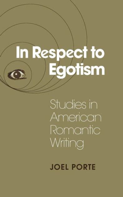 In Respect to Egotism Studies in American Romantic Writing Doc