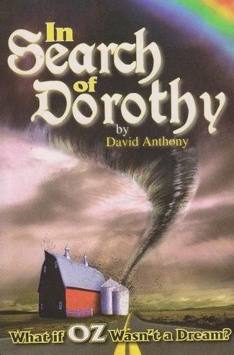 In Search of Dorothy What If Oz Wasn t a Dream Kindle Editon