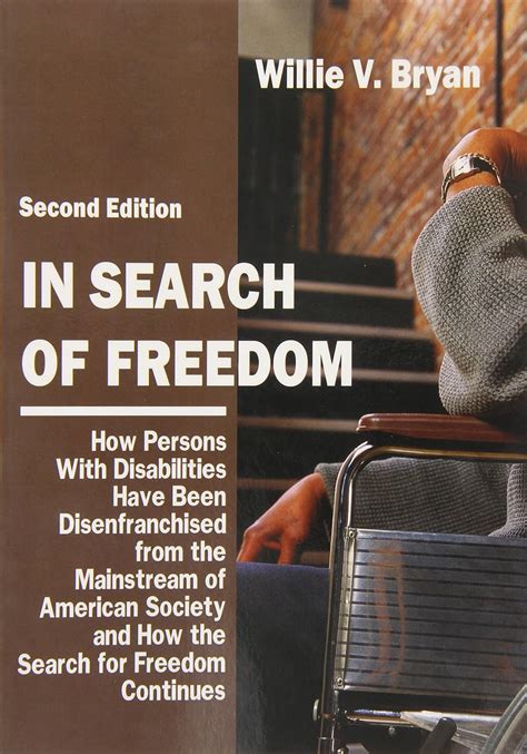 In Search of Freedom How Persons with Disabilities Have Been Disenfranchised from the Mainstream of Kindle Editon