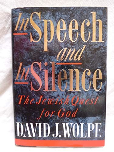In Speech and in Silence The Jewish Quest for God Reader