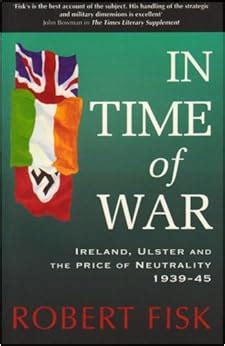 In Time of War Ireland Ulster and the Price of Neutrality 1939-1945 PDF