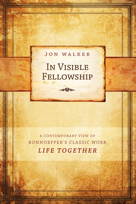 In Visible Fellowship A Contemporary View on Bonhoeffer s Classic Work Life Together Doc