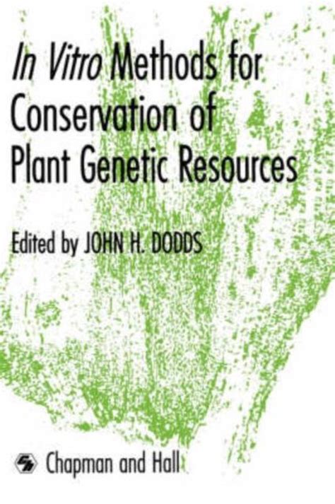 In Vitro Methods for Conservation of Plant Genetic Resources 1st Edition Doc