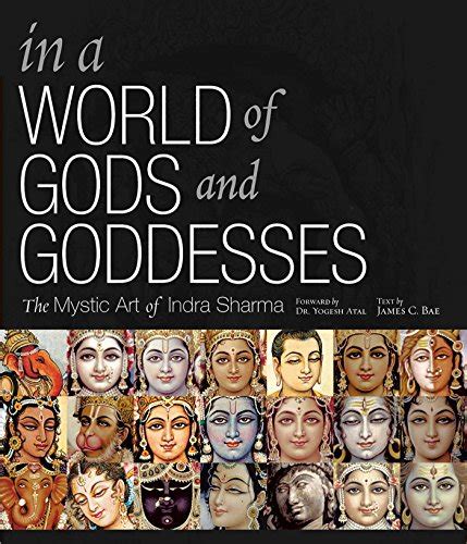 In a World of Gods and Goddesses The Mystic Art of Indra Sarma 1st Edition Doc