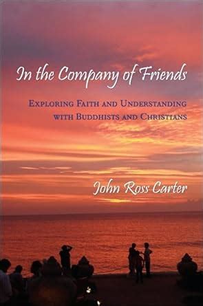 In the Company of Friends Exploring Faith and Understanding with Buddhists and Christians Kindle Editon