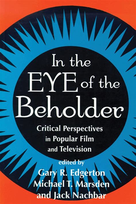 In the Eye of the Beholder: Critical Perspectives in Popular Film and Television Kindle Editon