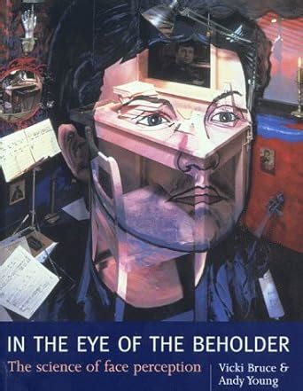 In the Eye of the Beholder The Science of Face Perception Epub