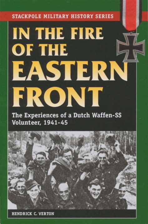 In the Fire of the Eastern Front The Experiences of a Dutch Waffen-SS Volunteer, 1941-45 PDF