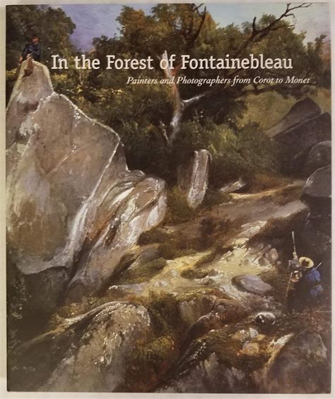 In the Forest of Fontainebleau: Painters and Photographers from Corot to Monet (National Gallery Of Reader