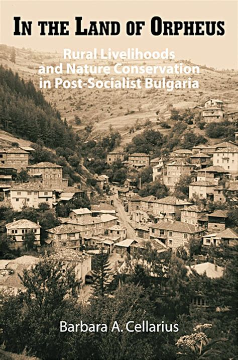 In the Land of Orpheus Rural Livelihoods and Nature Conservation in Postsocialist Bulgaria Kindle Editon