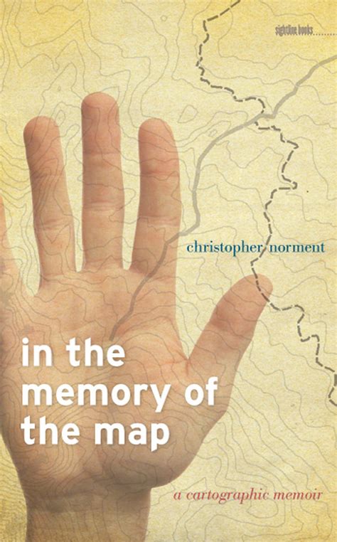 In the Memory of the Map A Cartographic Memoir Kindle Editon