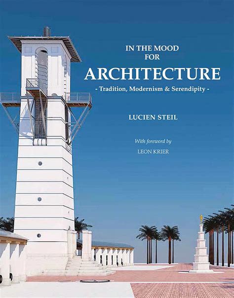 In the Mood for Architecture Tradition Modernism and Serendipity