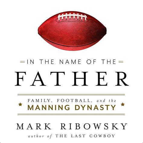 In the Name of the Father Family Football and the Manning Dynasty Reader