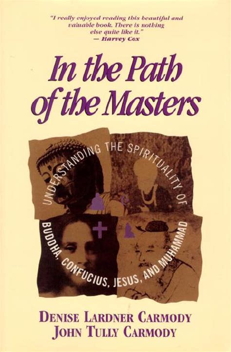 In the Path of the Masters Understanding the Spirituality of Buddha Confucius Jesus and Muhammad Doc
