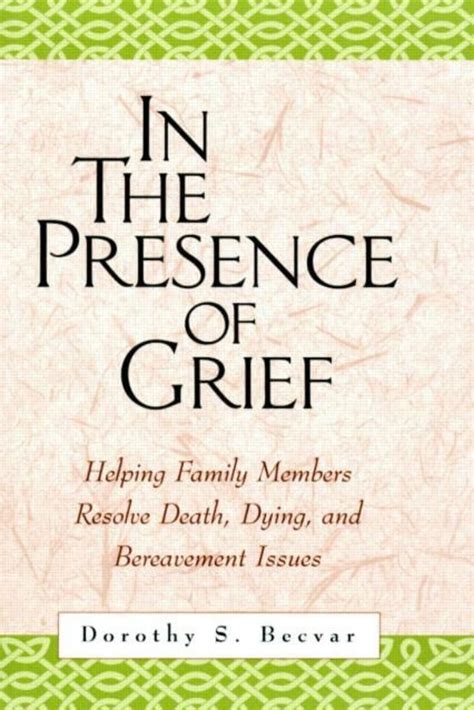 In the Presence of Grief Helping Family Members Resolve Death Doc