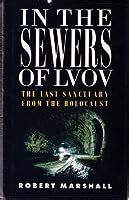 In the Sewers of Lvov A Heroic Story of Survival from the Holocaust Epub