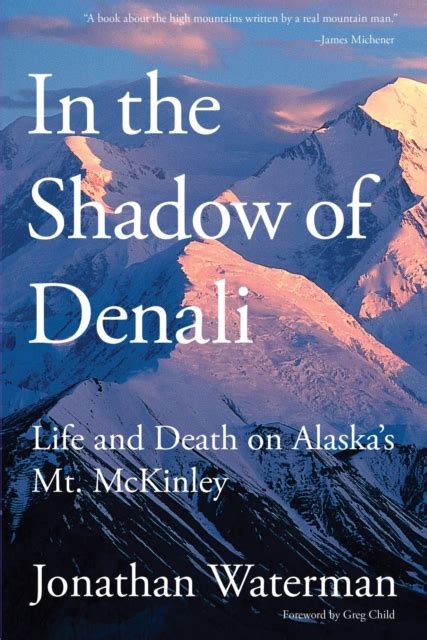 In the Shadow of Denali Life and Death on Alaska s Mt McKinley PDF