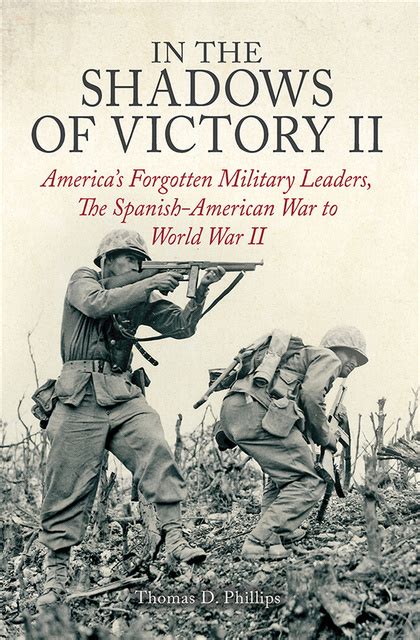 In the Shadows of Victory II America s Forgotten Military Leaders The Spanish-American War to World War II PDF