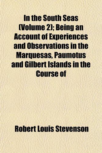 In the South Seas Being an Account of Experiences and Observations in the Marquesas Paumotus and Gilbert Islands in the Course of Two Cruises On the 1888 and the Schooner Equator 1889 Kindle Editon