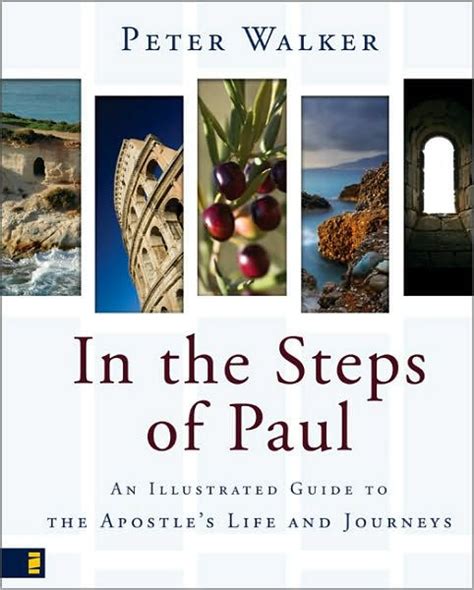 In the Steps of Paul An Illustrated Guide to the Apostle s Life and Journeys Kindle Editon