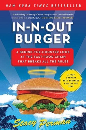 In-N-Out Burger A Behind-the-Counter Look at the Fast-Food Chain That Breaks All the Rules