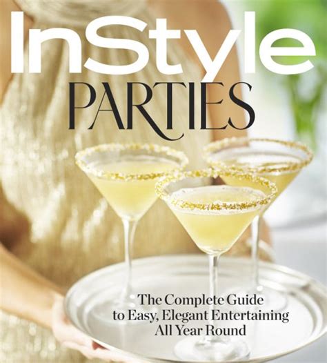 InStyle Parties The Complete Guide to Easy Elegant Entertaining All Year Round Doc