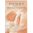 Ina May s Guide to Breastfeeding From the Nation s Leading Midwife PDF