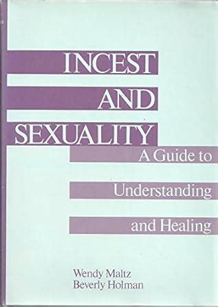 Incest and Sexuality A Guide to Understanding and Healing 1st Edition Reader