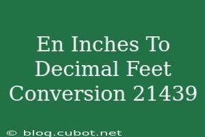 Inches to Feet: A Comprehensive Guide for Accurate Conversions