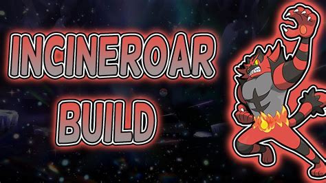 Incineroar Build: Unleashing the Beast Within