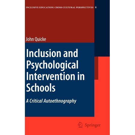 Inclusion and Psychological Intervention in Schools A Critical Autoethnography Reader