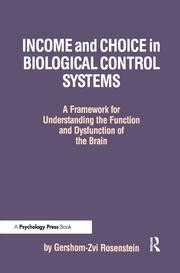 Income and Choice in Biological Control Systems Framework for Understanding the Function and Dysfunc Reader
