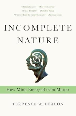 Incomplete Nature How Mind Emerged from Matter PDF