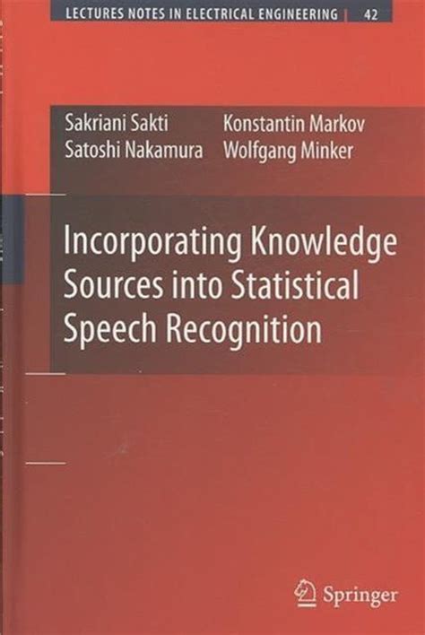 Incorporating Knowledge Sources into Statistical Speech Recognition 1st Edition Doc