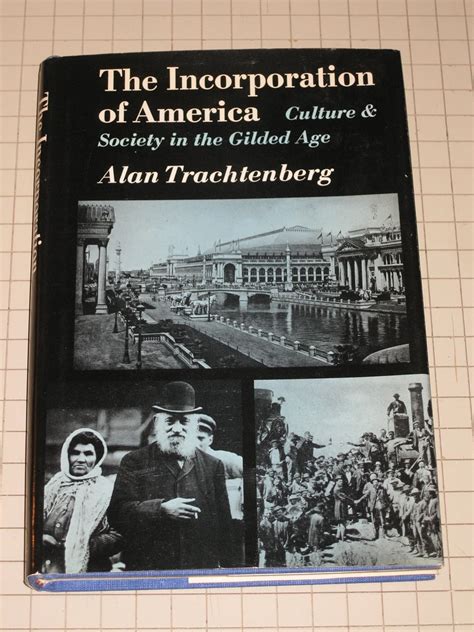 Incorporation of America Culture and Society 1865-1893 American Century Series Doc