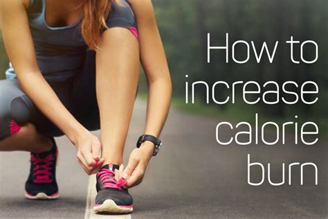 Increase Calorie Burn: