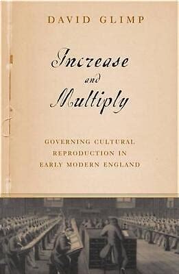 Increase and Multiply Governing Cultural Reproduction in Early Modern England Reader