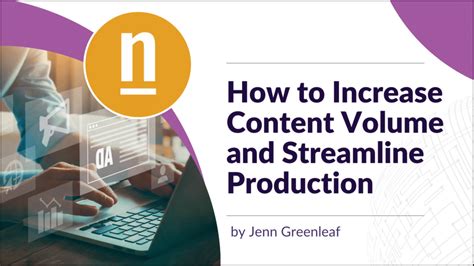 Increased Content Production: