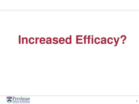 Increased efficacy: