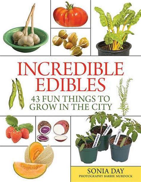 Incredible Edibles: 43 Fun Things to Grow in the City Kindle Editon