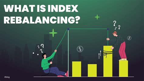 Index Rebalance: A Comprehensive Guide to Navigating Market Shifts