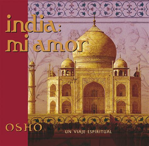 India Mi Amor Un Viaje Espiritual Osho Classics Spanish Edition Kindle Editon