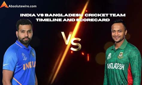 India National Cricket Team vs Bangladesh National Cricket Team: A Timeline of Epic Battles