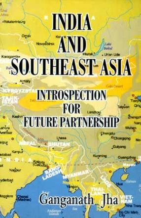 India and Southeast Asia Inrospection [I.E. Introspection] for Future Partnership Reader