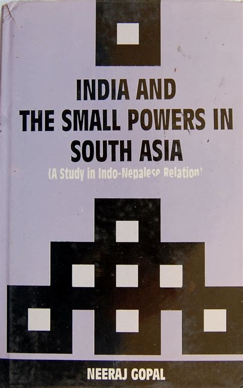 India and the Small Powers in South Asia (A Study in Indo-Nepalese Relations) Kindle Editon