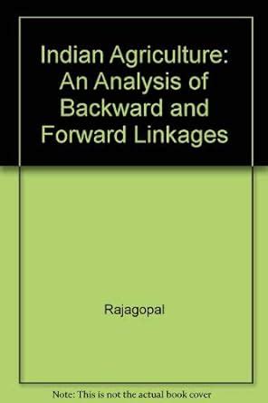 Indian Agriculture An Analysis of Backward and Forward Linkages 1st Edition Reader