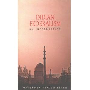 Indian Federalism An Introduction 1st Edition Reader