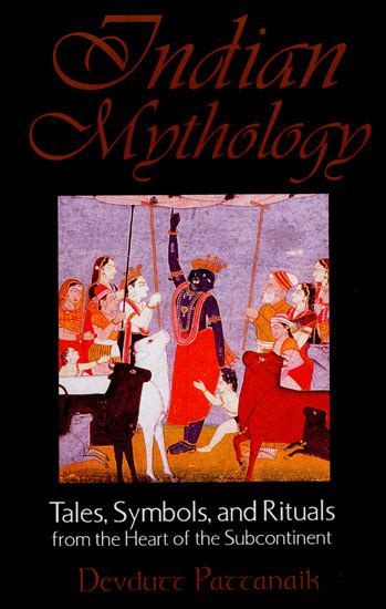 Indian Mythology Tales, Symbols, and Rituals from the Heart of the Subcontinent PDF