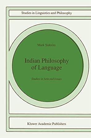 Indian Philosophy of Language Studies in Selected Issues 1st Edition Doc